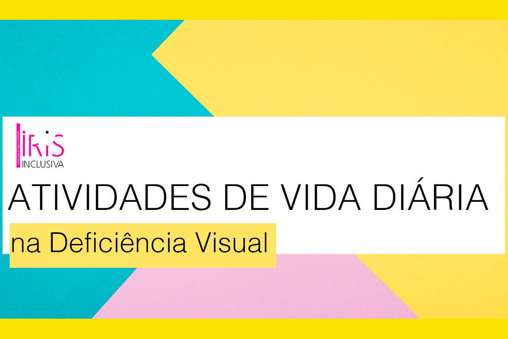 Leia mais sobre Sessão online «Atividades de Vida Diária na Deficiência Visual»
