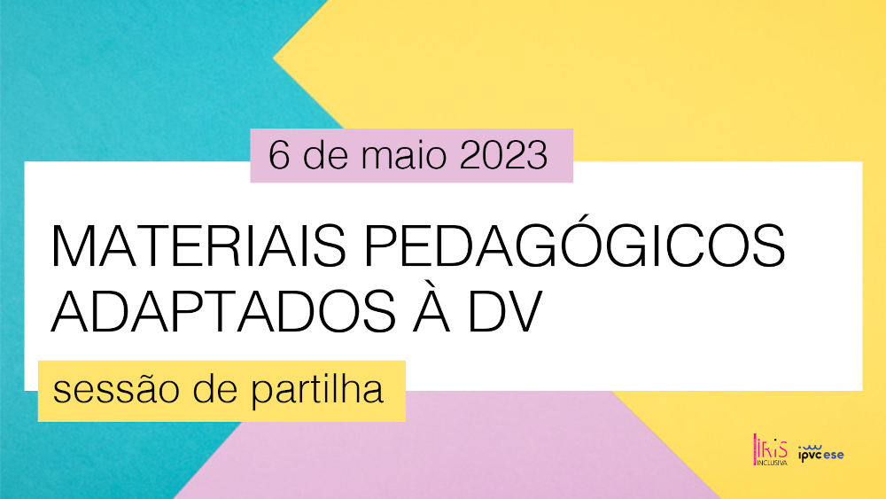 Imagem da sessão formativa «Materiais pedagógicos adaptados à DV»  com título, data e organização