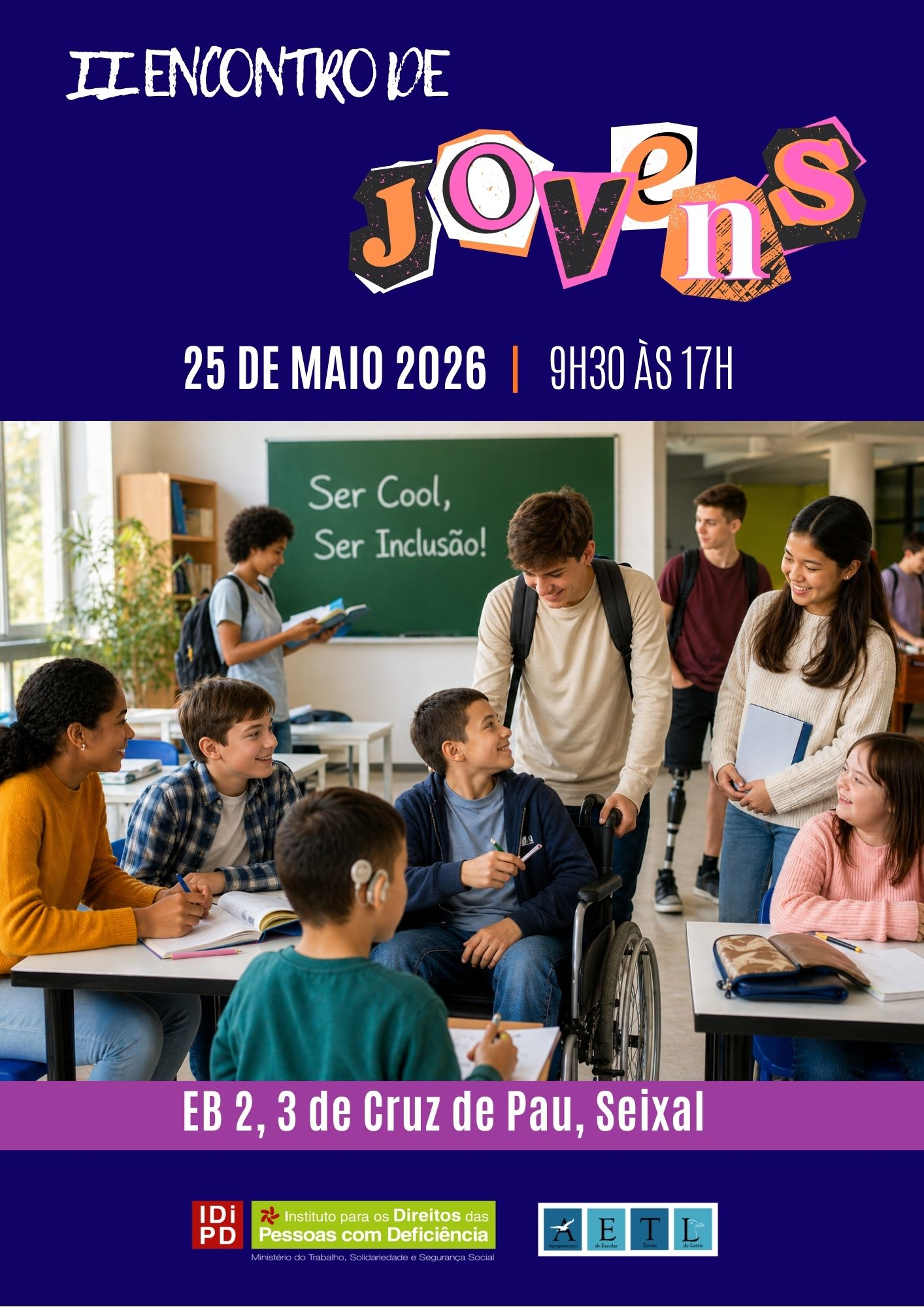 Cartaz do “II Encontro de Jovens”. Na imagem, jovens convivem numa sala de aula inclusiva, com alunos com cadeira de rodas, aparelho auditivo e prótese na perna. Mensagem no quadro: “Ser Cool, Ser Inclusão!”