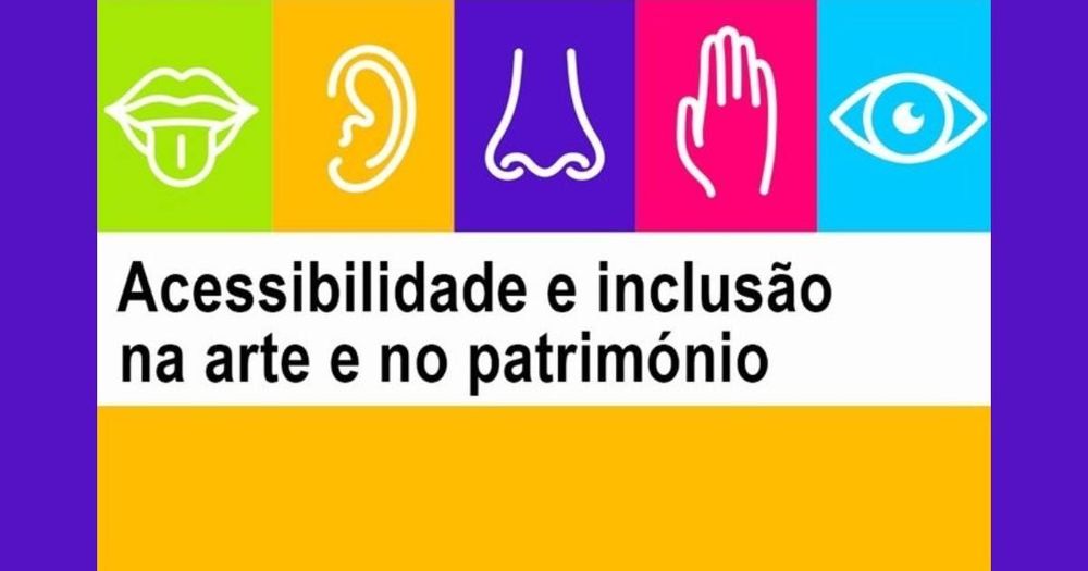 Acessibilidade e inclusão na arte e no património